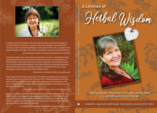 A Lifetime of Herbal Wisdom, The Inspiring Teachings and Plant Knowledge of Cascade Anderson Geller